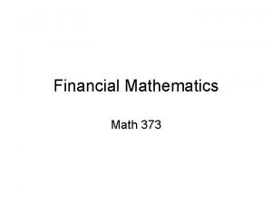 Financial Mathematics Math 373 Math 373 Instructor MATH