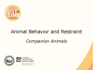 Animal Behavior and Restraint Companion Animals Companion Animals