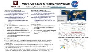 MODISVIIRS Longterm Reservoir Products Huilin Gao Texas AM