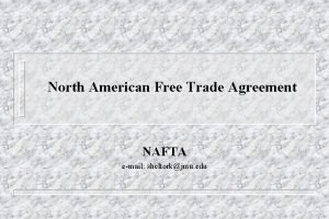 North American Free Trade Agreement NAFTA email sheltorkjmu