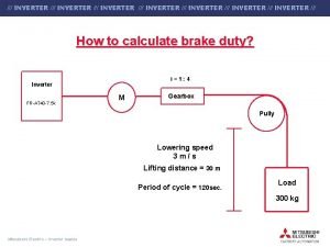 INVERTER INVERTER Industrial Automation How to calculate brake