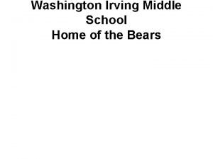 Washington Irving Middle School Home of the Bears