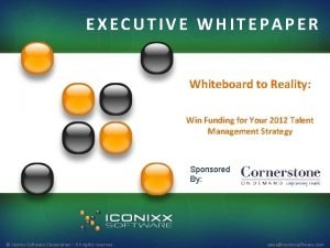 EXECUTIVE WHITEPAPER Whiteboard to Reality Win Funding for