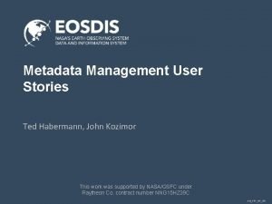 Metadata Management User Stories Ted Habermann John Kozimor