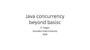 Java concurrency beyond basisc D Irtegov Novosibirs State