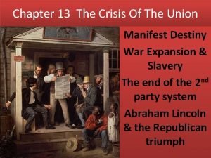 Chapter 13 The Crisis Of The Union Manifest