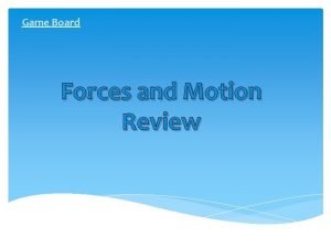 Game Board Forces and Motion Review Position and