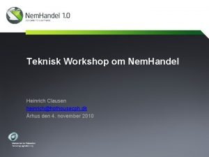 Teknisk Workshop om Nem Handel Heinrich Clausen heinrichhothousecph