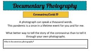 Documentary Photography CoronavirusCovid 19 A photograph can speak