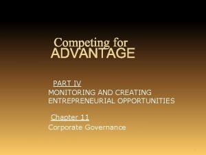 Competing for ADVANTAGE PART IV MONITORING AND CREATING