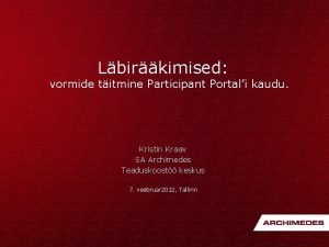 Lbirkimised vormide titmine Participant Portali kaudu Kristin Kraav