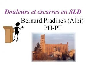 Douleurs et escarres en SLD Bernard Pradines Albi