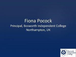 Fiona Pocock Principal Bosworth Independent College Northampton UK