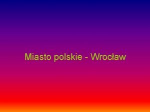 Miasto polskie Wrocaw Herb i flaga Wrocawia Flaga