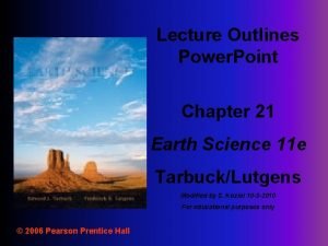 Lecture Outlines Power Point Chapter 21 Earth Science