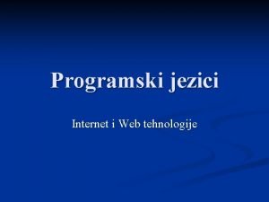 Programski jezici Internet i Web tehnologije Internet i