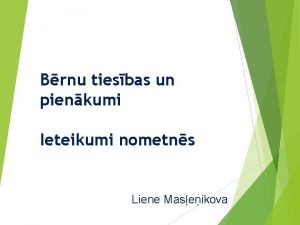 Brnu tiesbas un pienkumi Ieteikumi nometns Liene Maseikova