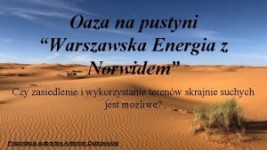 Oaza na pustyni Warszawska Energia z Norwidem Czy