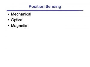 Position Sensing Mechanical Optical Magnetic Mechanical Sensing Microswitch