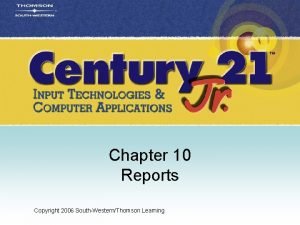 Chapter 10 Reports Copyright 2006 SouthWesternThomson Learning Report
