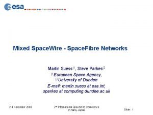 Mixed Space Wire Space Fibre Networks Martin Suess1