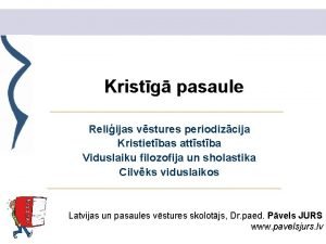 Kristg pasaule Reliijas vstures periodizcija Kristietbas attstba Viduslaiku