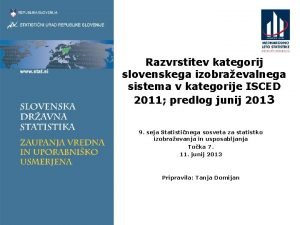 Razvrstitev kategorij slovenskega izobraevalnega sistema v kategorije ISCED