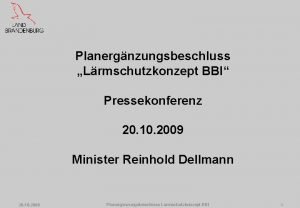 Planergnzungsbeschluss Lrmschutzkonzept BBI Pressekonferenz 20 10 2009 Minister