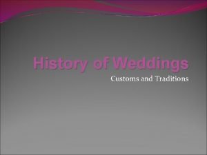 History of Weddings Customs and Traditions Historical Forms