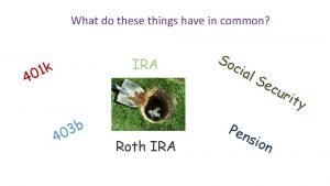 What do these things have in common IRA