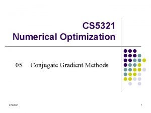 CS 5321 Numerical Optimization 05 2192021 Conjugate Gradient