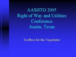 AASHTO 2005 Right of Way and Utilities Conference