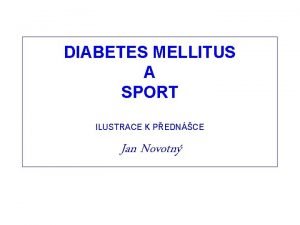 DIABETES MELLITUS A SPORT ILUSTRACE K PEDNCE Jan