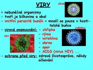 VIRY OPAR nebunn organizmy tvo je blkovina a