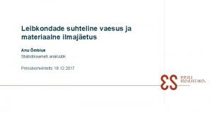 Leibkondade suhteline vaesus ja materiaalne ilmajetus Anu mblus