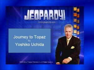 Journey to topaz questions and answers Journey to topaz questions and answers