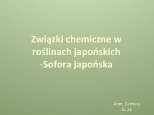 Zwizki chemiczne w rolinach japoskich Sofora japoska Anna