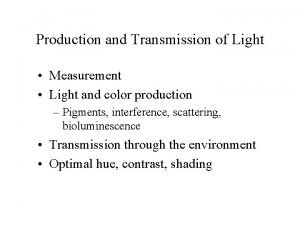 Production and Transmission of Light Measurement Light and