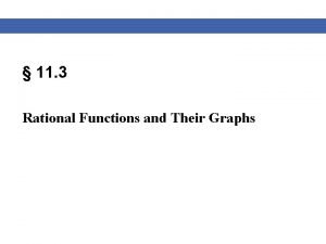 Rational functions and their graphs
