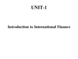 UNIT1 Introduction to International Finance Syllabus Introduction to