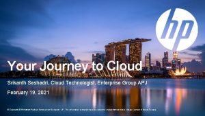 Your Journey to Cloud Srikanth Seshadri Cloud Technologist