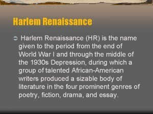 Harlem Renaissance Harlem Renaissance HR is the name