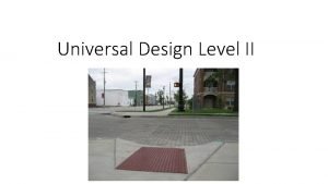 Universal Design Level II Objectives Review UDL Principles