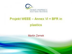 Projekt WEEE Annex VI BFR in plastics Martin