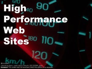 High Performance Web Sites souders stevesouders comdocsintuit20120504 pptx