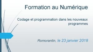 Formation au Numrique Codage et programmation dans les