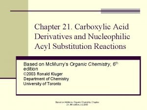 Chapter 21 Carboxylic Acid Derivatives and Nucleophilic Acyl