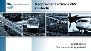 Neoprvnn uvn VKV kmitot Zdenk Jelnek Sekce infrastruktury