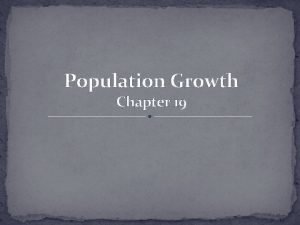 Population Growth Chapter 19 Population Growth 1950s fish