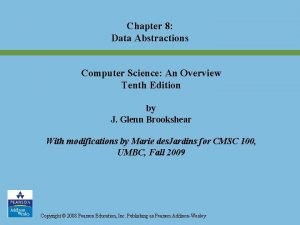 Chapter 8 Data Abstractions Computer Science An Overview